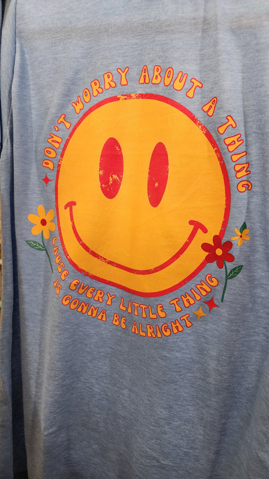 Don't Worry About A Thing Smiley TEE