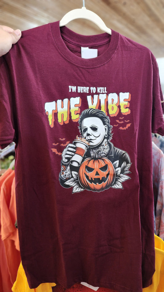 I'm Here To Kill The Vibe Tee